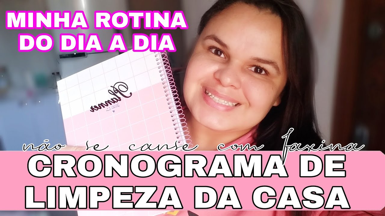 CRONOGRAMA DE LIMPEZA, COMO ORGANIZO A FAXINA