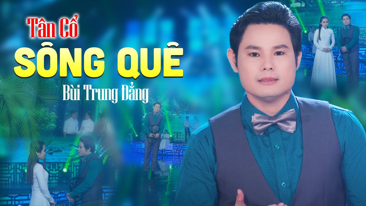 Tân Cổ Miền Tây SÔNG QUÊ - Bùi Trung Đẳng | Tân Cổ Hơi Dài Miền Tây Hay Nhất