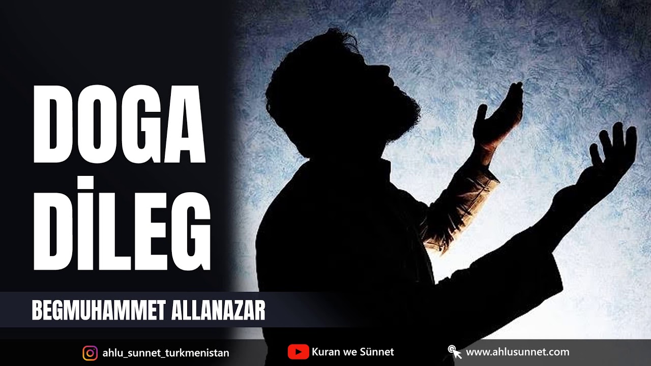 DOGA-DİLEG | TEWHİD | TÜRKMENÇE WAGYZ.