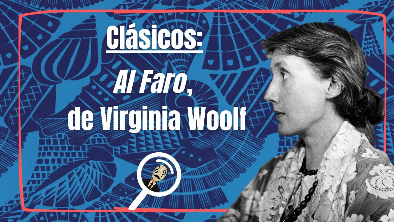 Retomar los clásicos: Al faro, de Virginia Woolf
