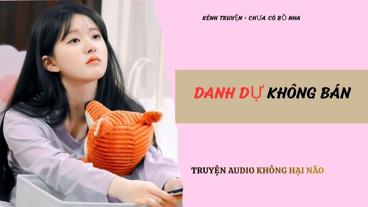 Danh Dự Không Bán  - Full / Chưa Có Bồ Nha