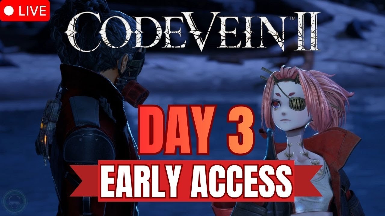 Code Vein II Early Access Day 3 – Sunken Pylon Checkpoint to Next Area LIVE