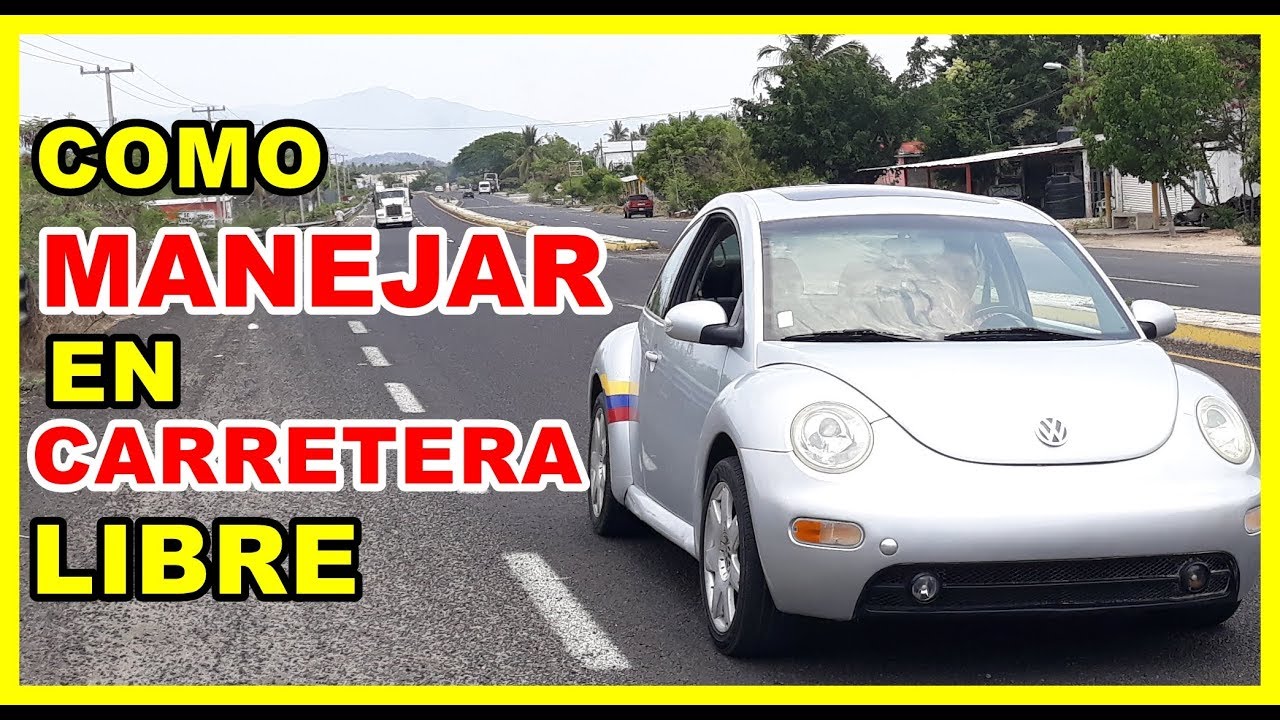COMO MANEJAR EN CARRETERA LIBRE