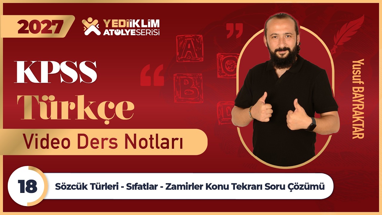 18 - Sözcük Türleri - Zarflar - Edatlar Konu Tekrarı Soru Çözümü - Yusuf Bayraktar