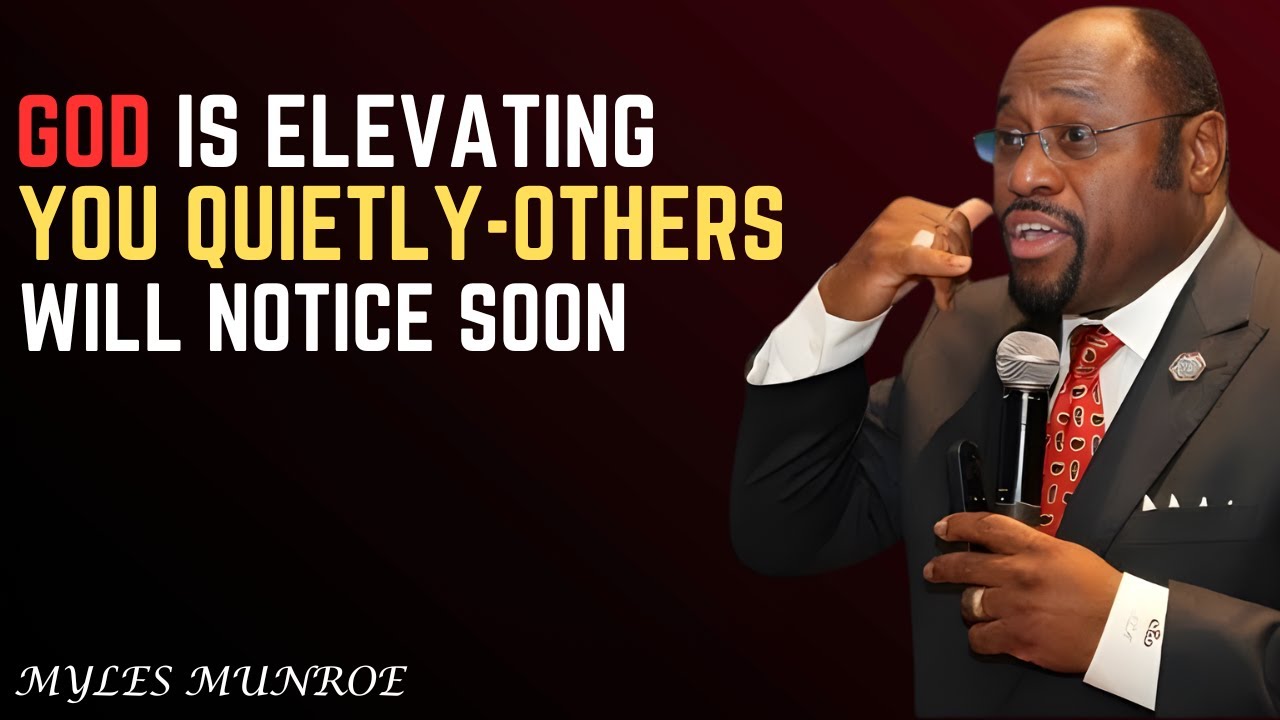 God Is Elevating You Quietly — Others Will Notice Soon - Dr. Myles Munroe 2026