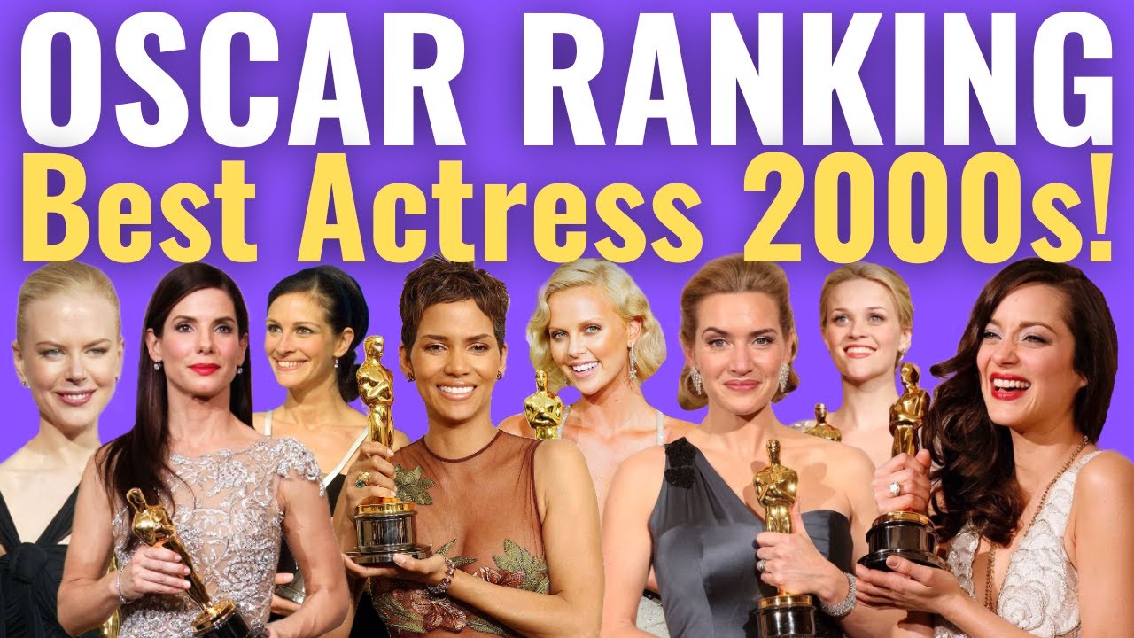 Best Actress Oscar Wins of the 2000s RANKED!