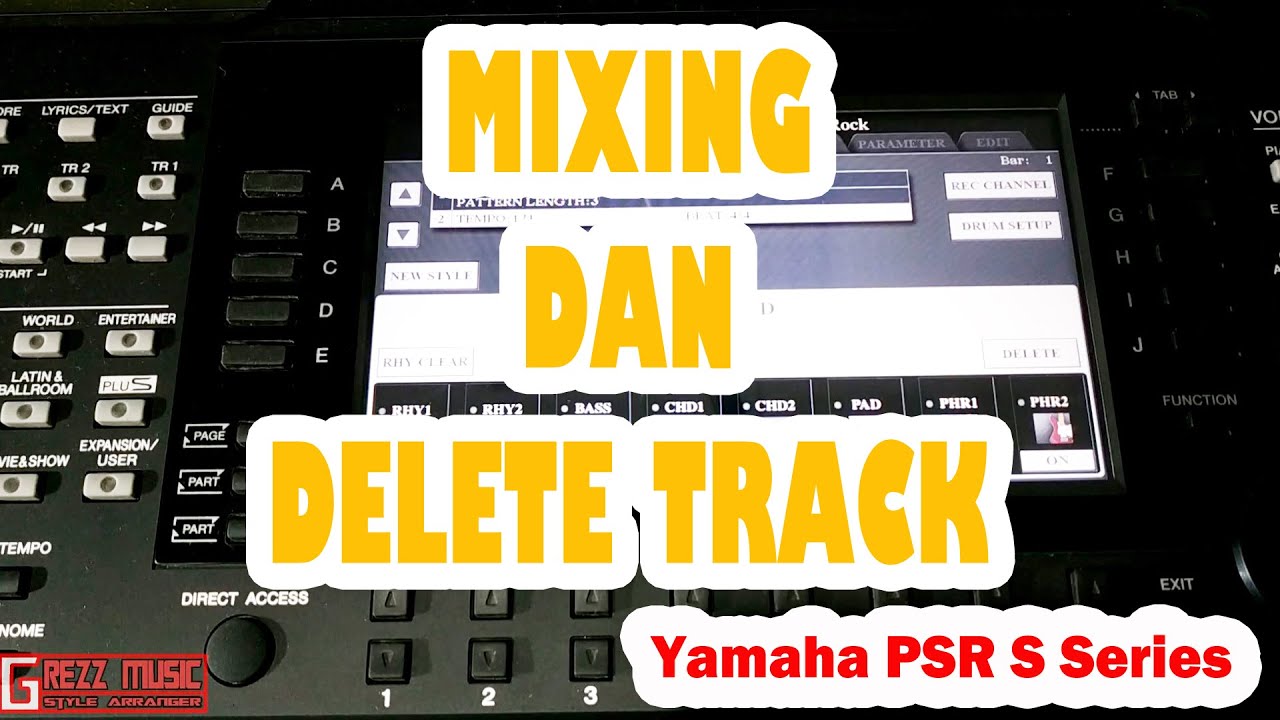Tutorial Creator Style Sampling Dangdut PSR S Series Part 2 ( Mixing dan Delete track Channel )