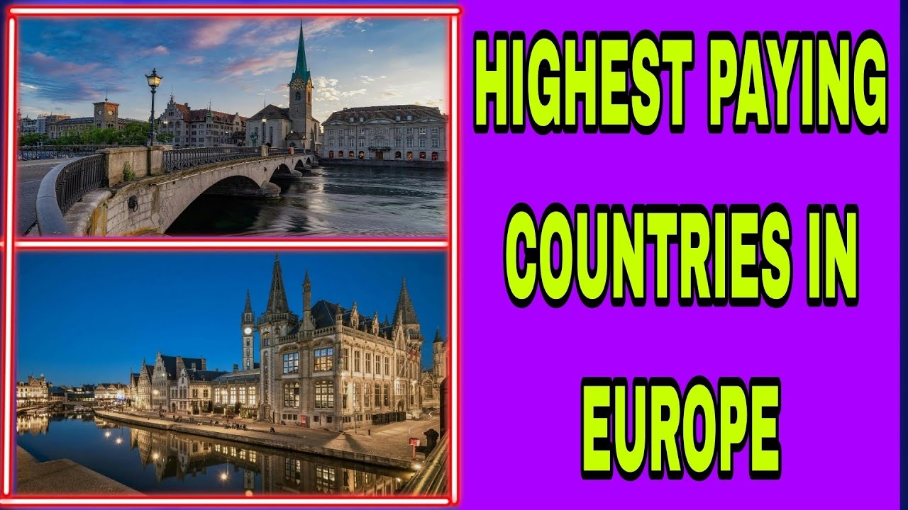 Top 10 high Paying Countries in Europe | Highest Salary European Countries