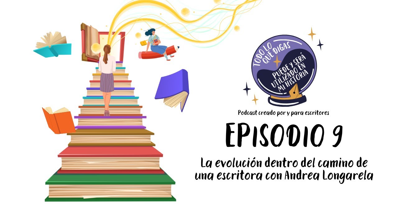Episodio 9: La evolución dentro del camino de una escritora con Andrea Longarela