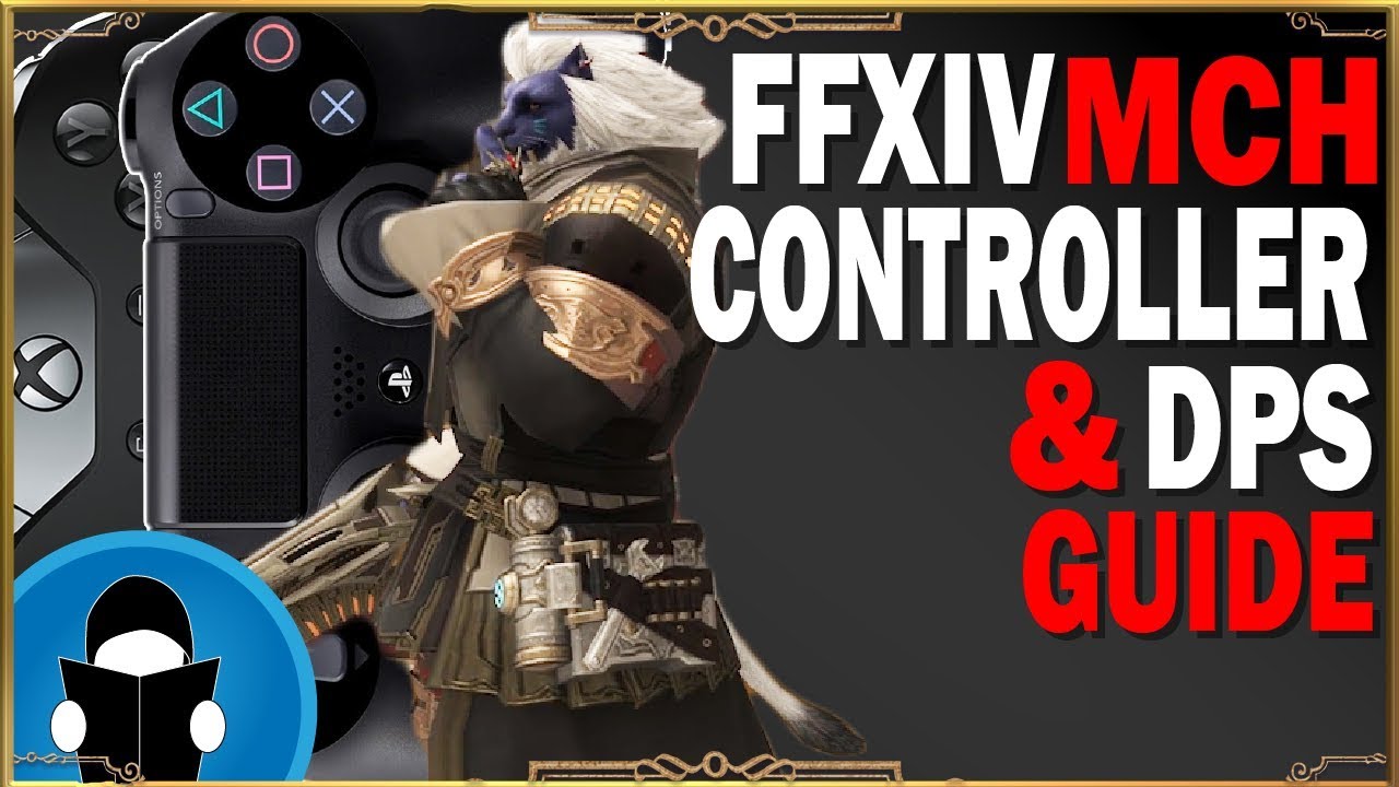 FFXIV MCH Controller and DPS Guide | Shadowbringers Guides