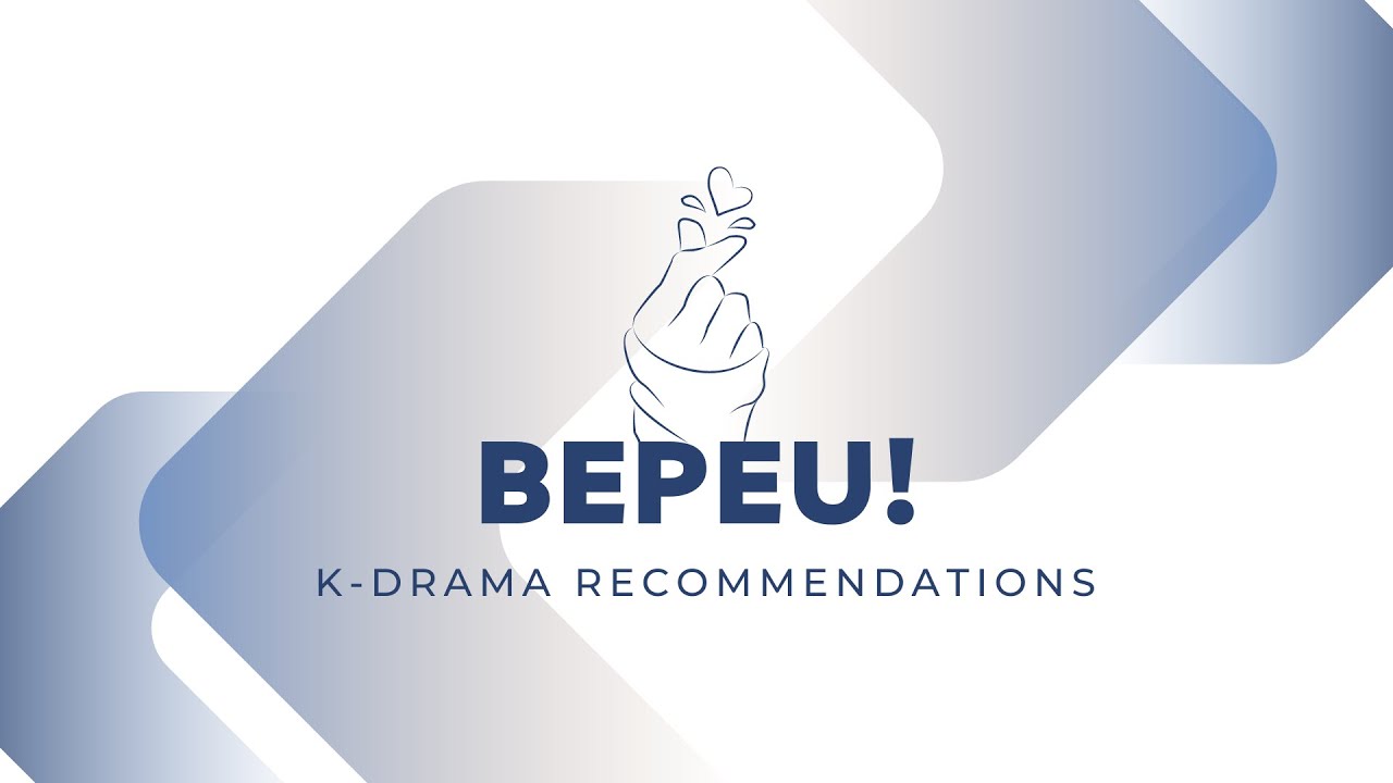 Bepeu! K-drama Recommendation