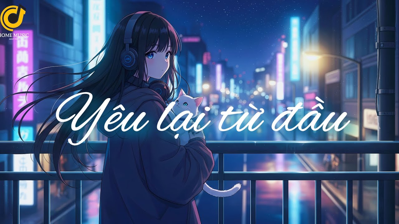 Yêu lại từ đâu _ Nhạc Chill Loop 2026