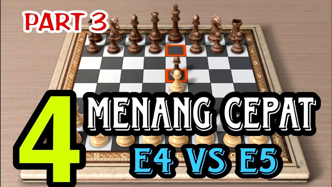 Part 3 | 4 pilihan gerakan menang cepat saat E4 VS E5, Pengorbanan dan jebakan menggiurkan
