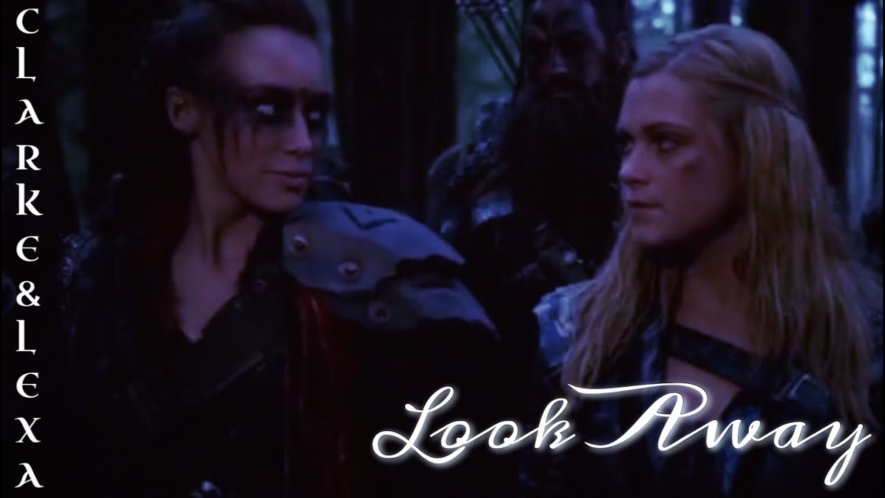 Clarke & Lexa | Look Away