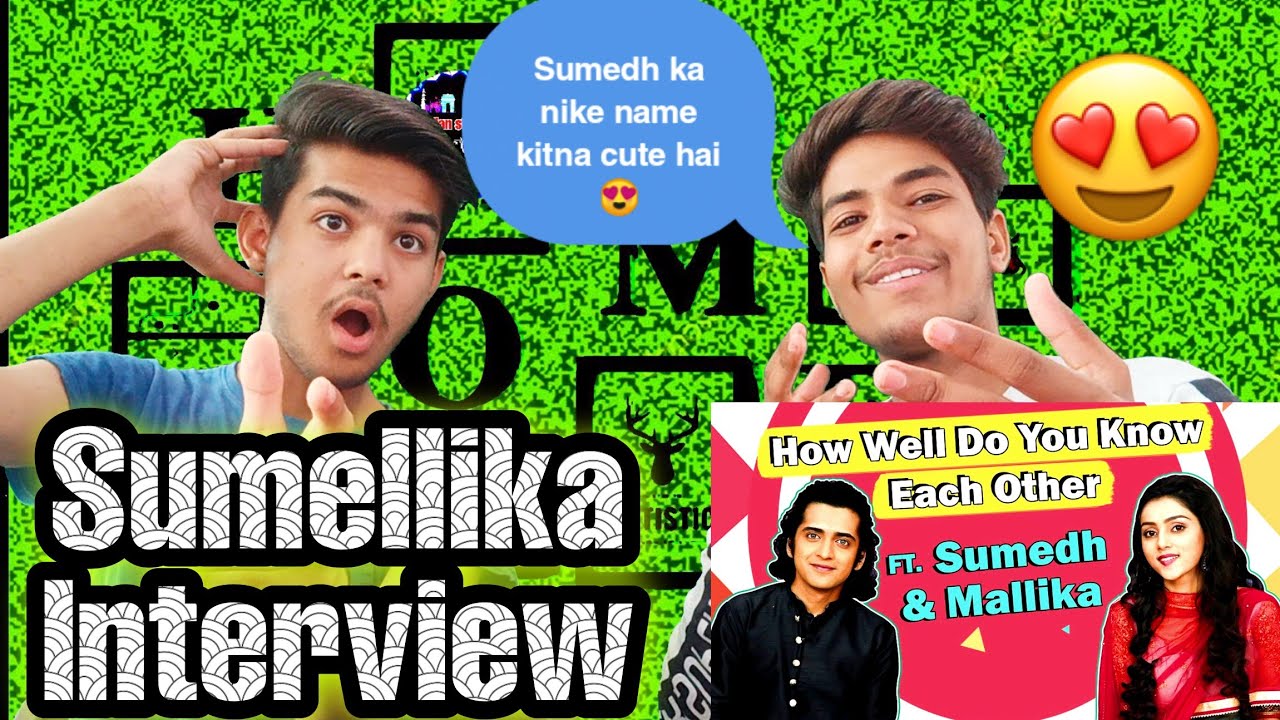 how well do you know each other ft. Sumedh & Mallika interview reaction |