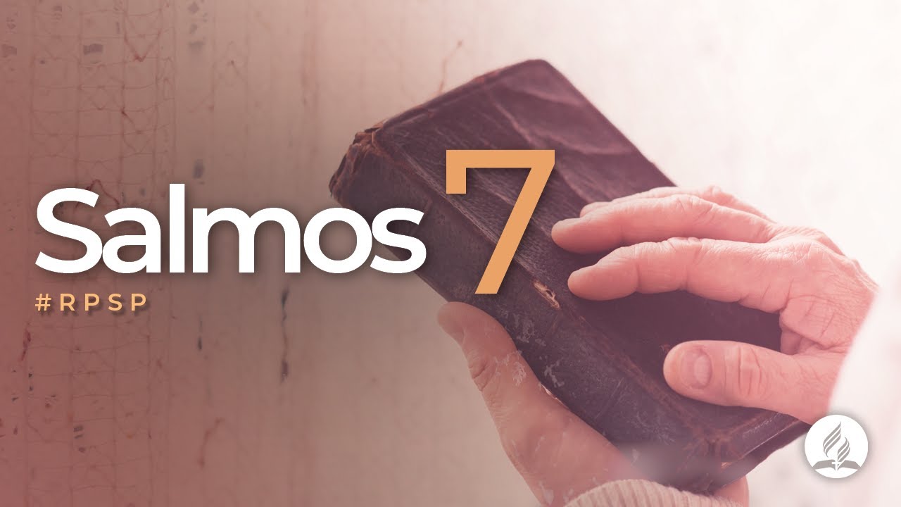Salmos 7 -  Reavivados Por Sua Palavra | #RPSP