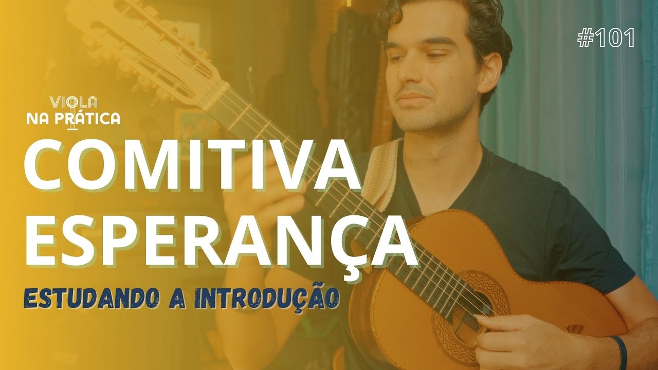 #101 Viola Na Pr&aacute;tica   COMITIVA ESPERAN&Ccedil;A   introdu&ccedil;&atilde;o