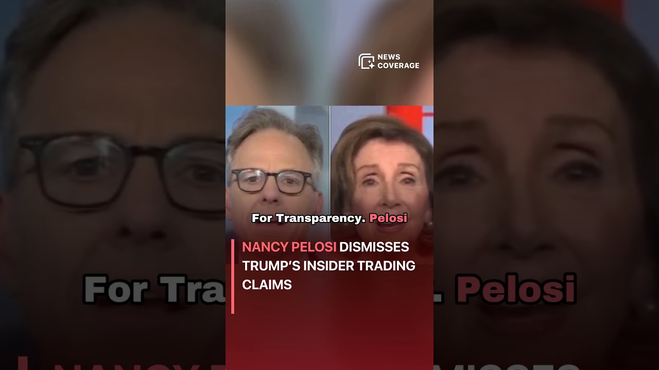 Nancy Pelosi Dismisses Trump’s Insider Trading Claims 