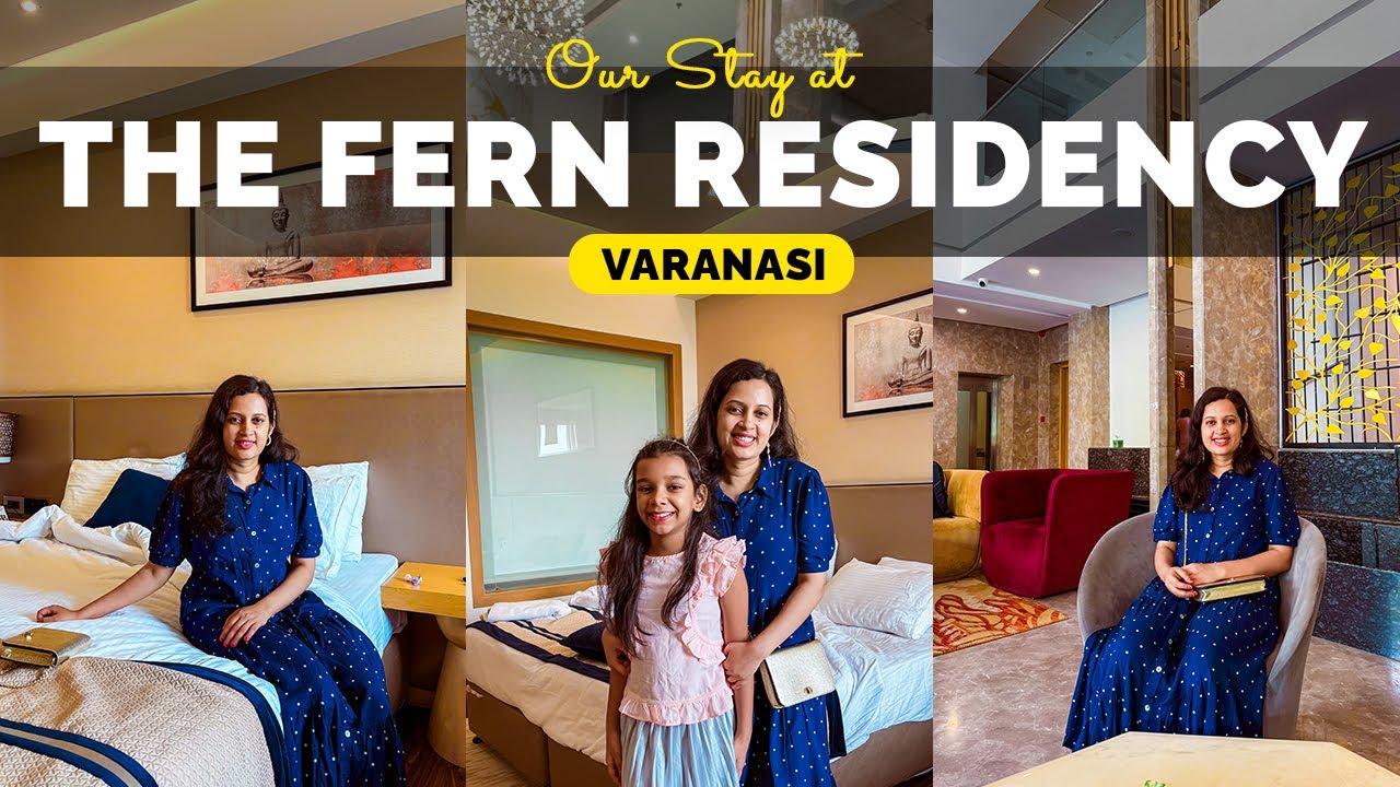 The Fern Residency Varanasi | best budget hotel in Varanasi | Hotel Review #varanasi #travelvlog