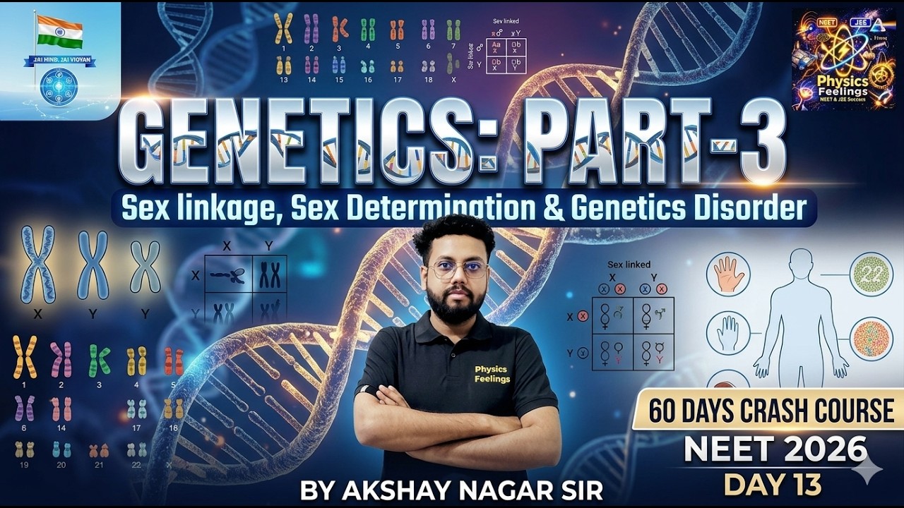 GENETICS : Part-3 | Sex Linkage, Sex Determination & Genetic Disorders |#crashcourse #neet #neet2026