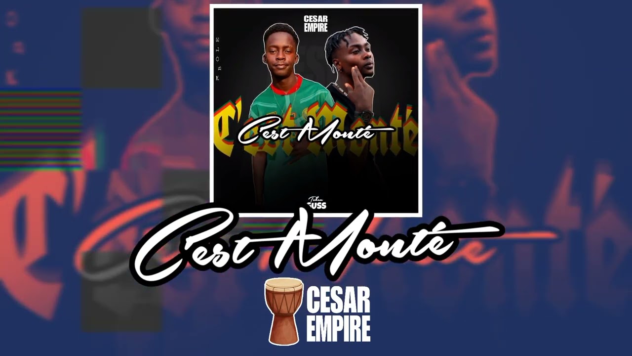CESAR EMPIRE - C'est Monté (Audio officiel) #mbolé
