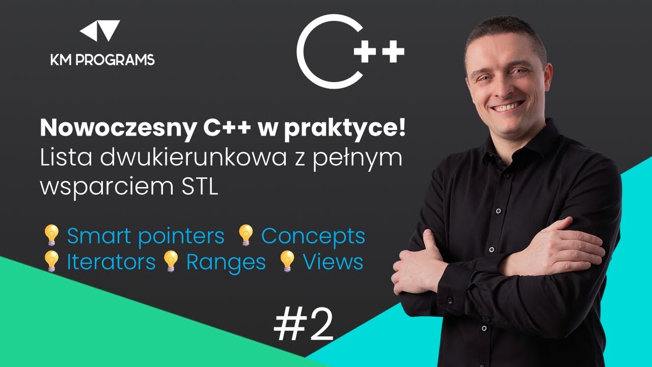 Nowoczesny C++ w praktyce. Lista dwukierunkowa z pełnym wsparciem STL. #2