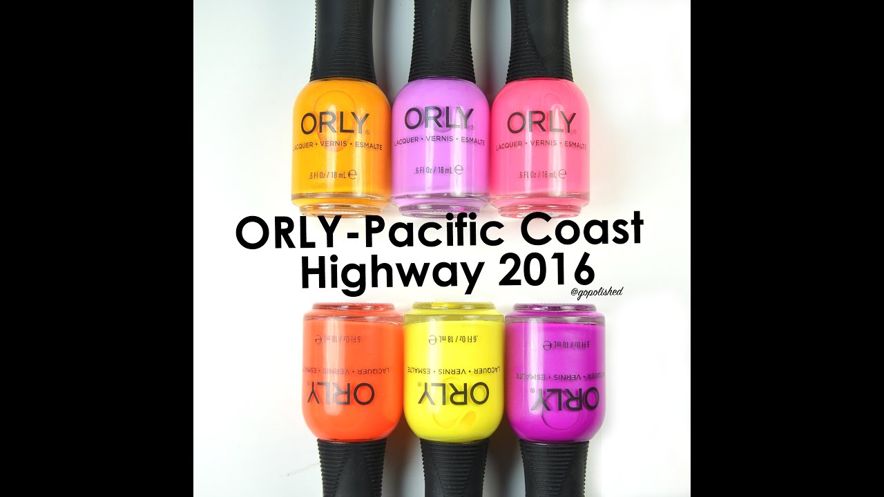 Демонстрация оттенков и обзор: коллекция ORLY Pacific Coast Highway, лето 2016.