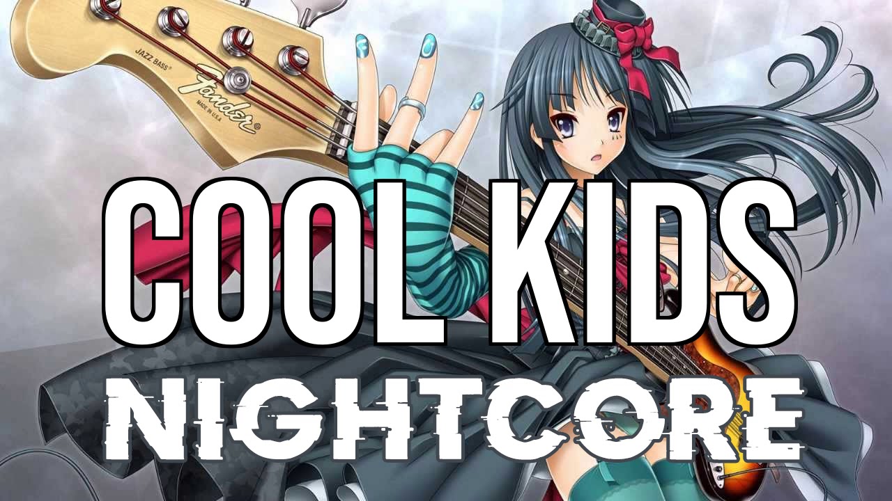 (NIGHTCORE) Cool Kids - Echosmith