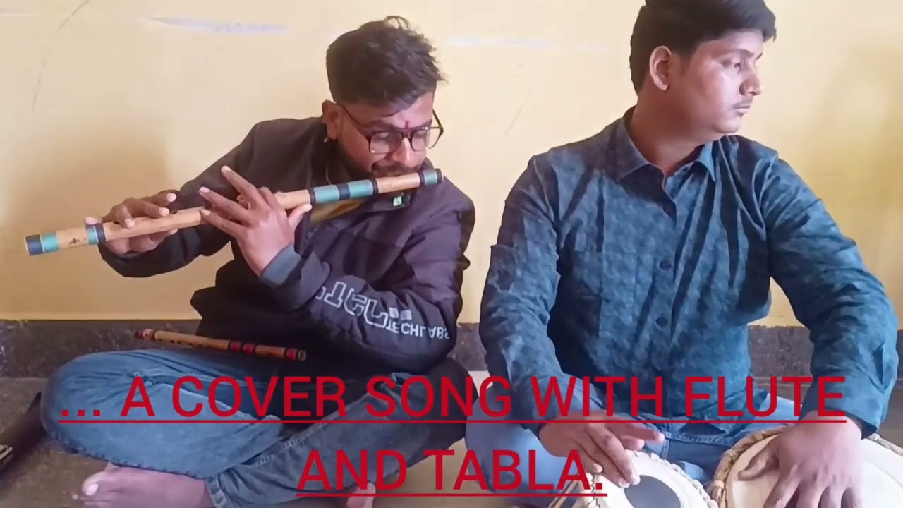 Sandeshe aate hain... a cover song with flute and tabla.