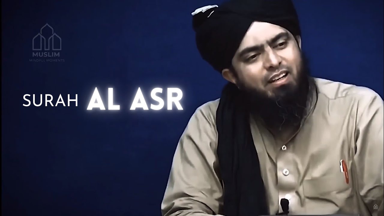 SURAH AL-ASR | Explanation (Tafseer) By Ustaad Engineer Muhammad Ali Mirza