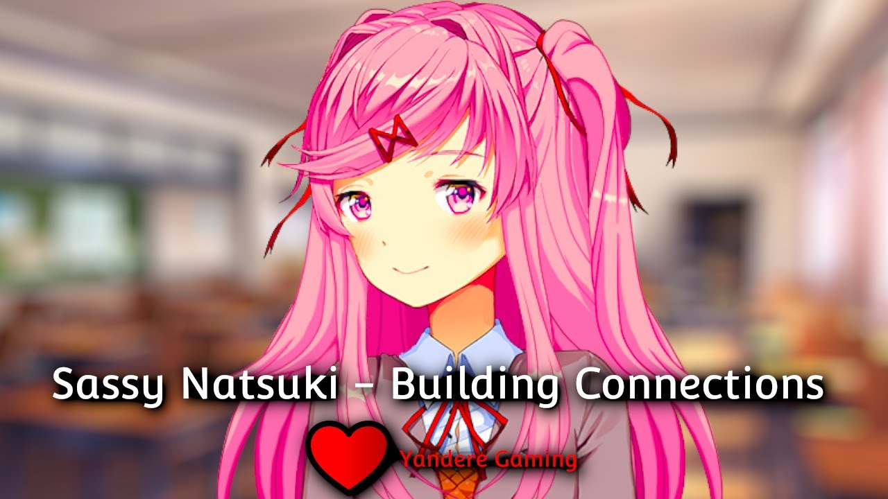 (DDLC Mod) - Sassy Natsuki: Building Connections