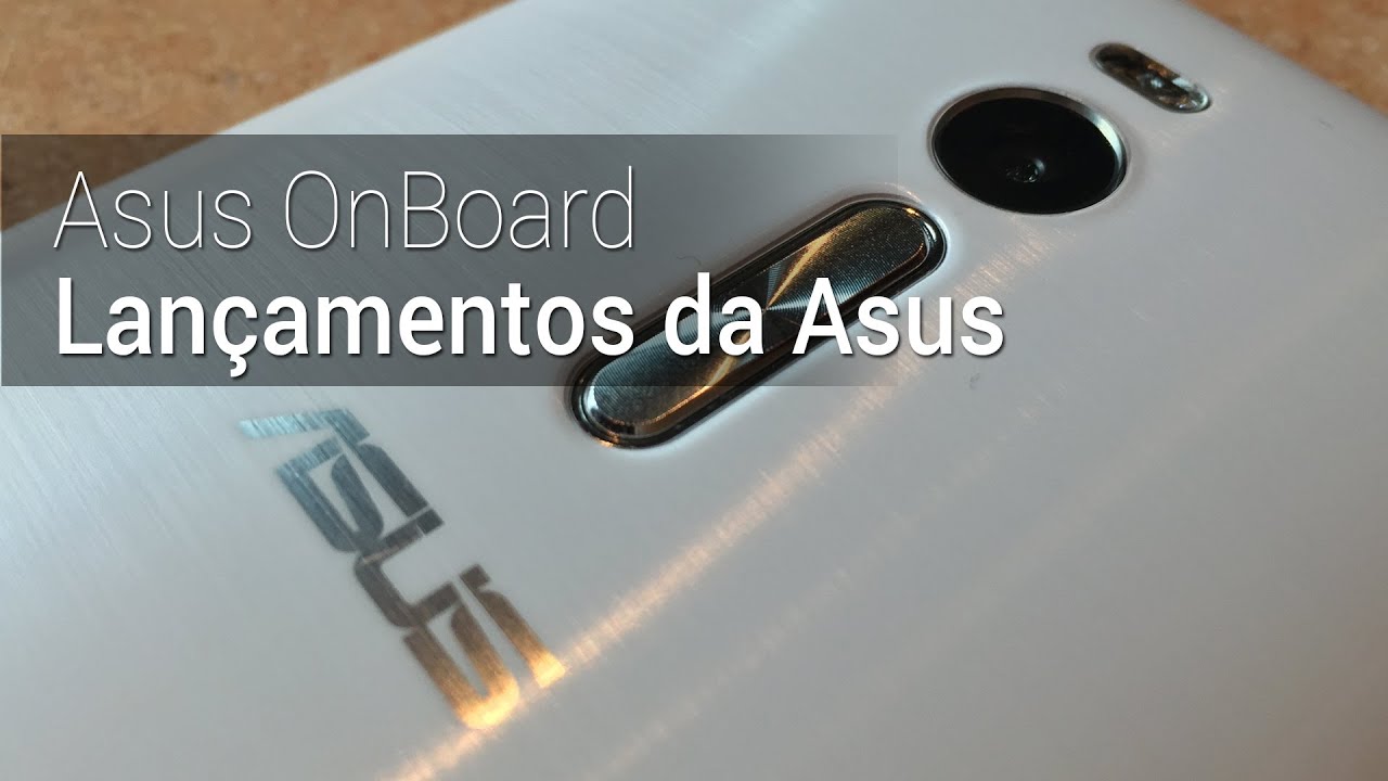 Asus OnBoard: Lan&ccedil;amentos da Asus para 2015 | Tudocelular.com