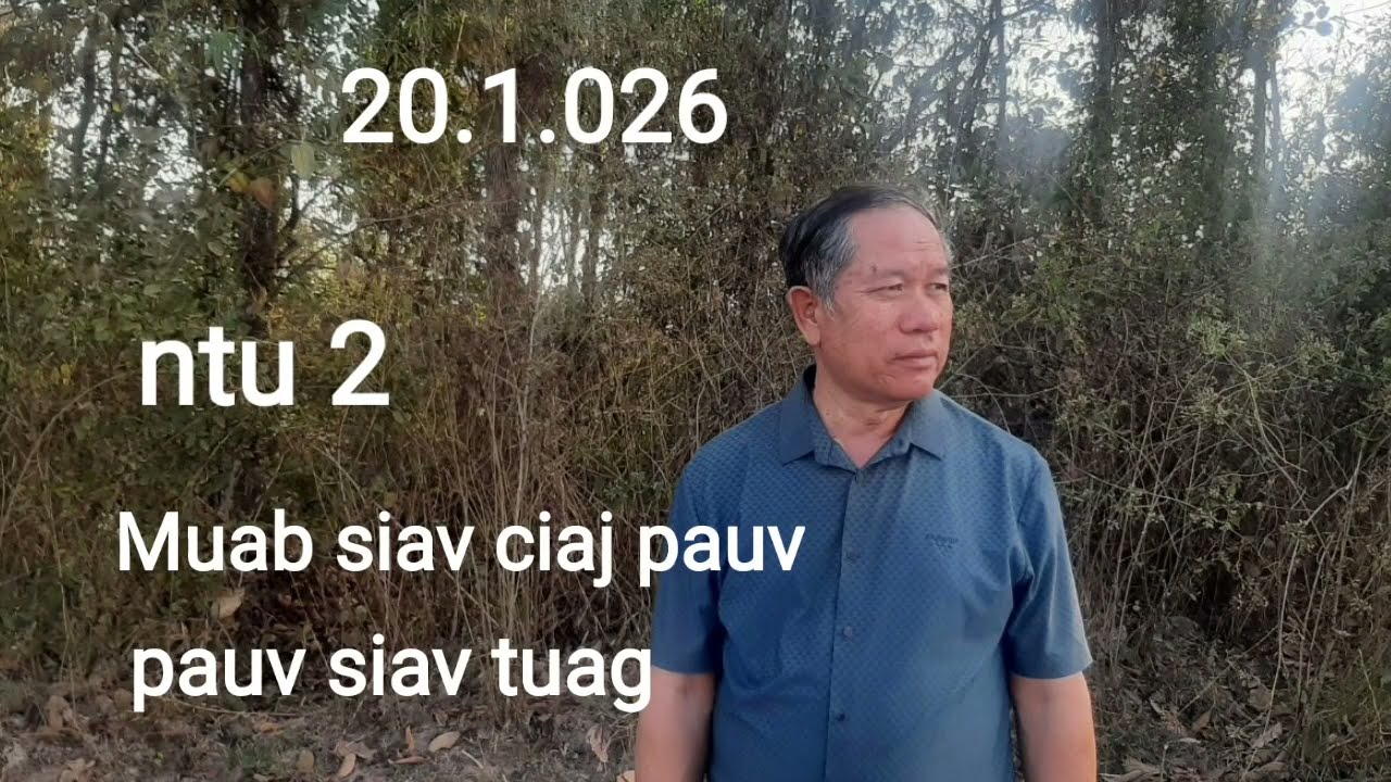 Muab siav ciaj pauv siav tuag rov lo to koj.  20 ມັງກອນ 2026