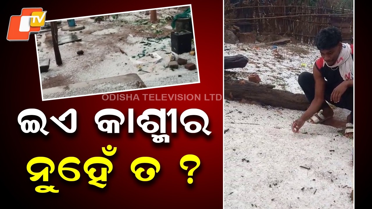 Heavy Rain with Hailstones Creates Kashmir-Like Scene in Kalinga