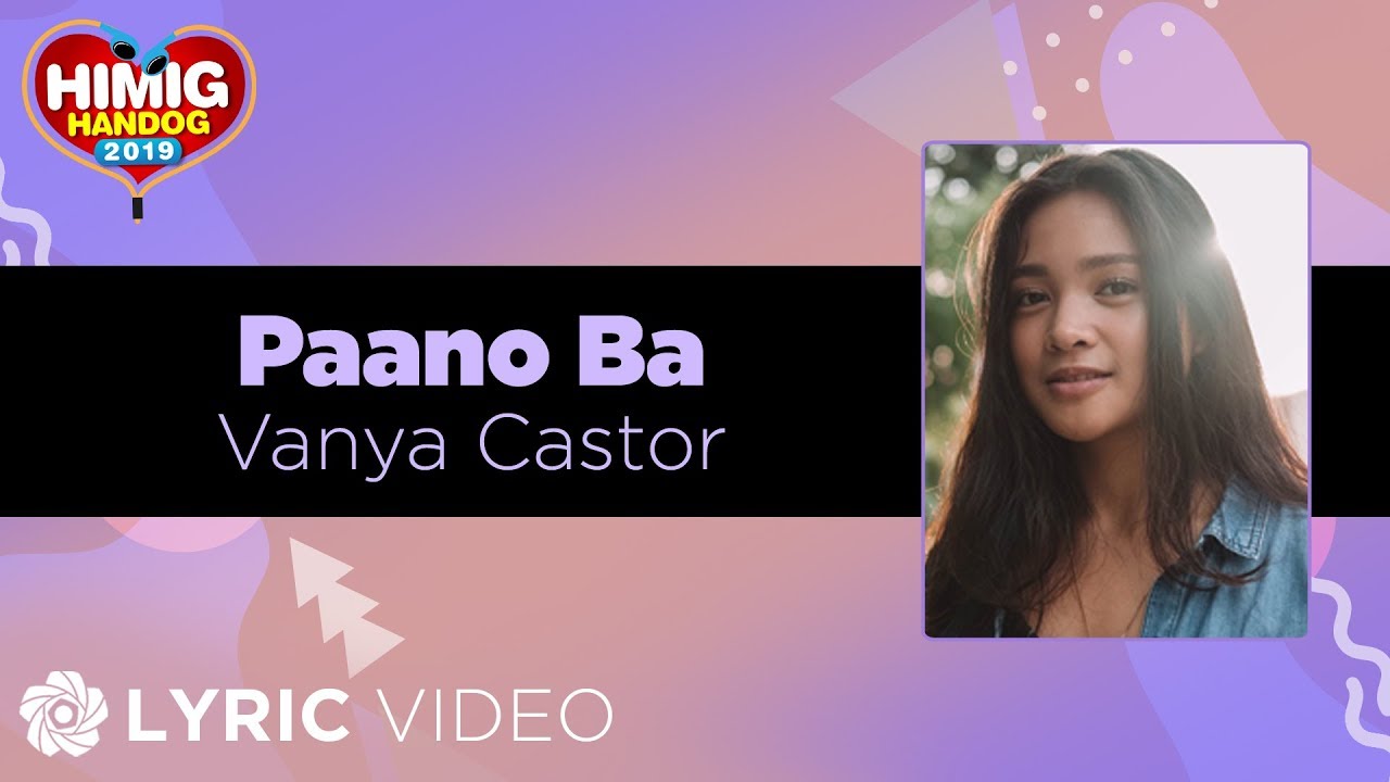 Paano Ba - Vanya Castor | Himig Handog 2019 (Lyrics)