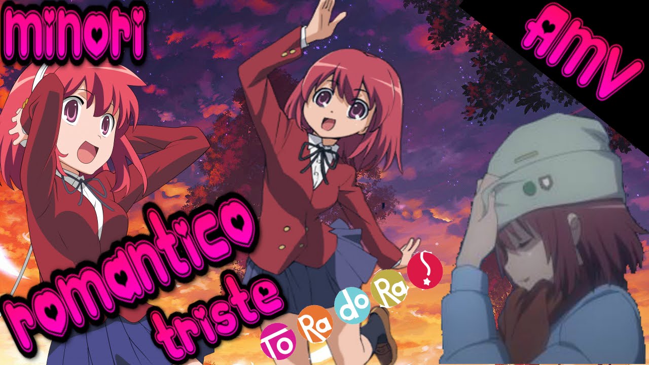 AMV romantico/triste de toradora | minori x ryuuji | HD