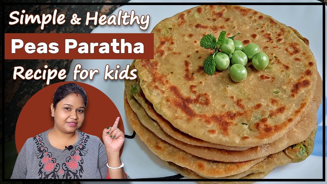 Stuffed Green Peas Paratha | Peas Paratha for Kids | Matar Paratha | Recipe for Kids