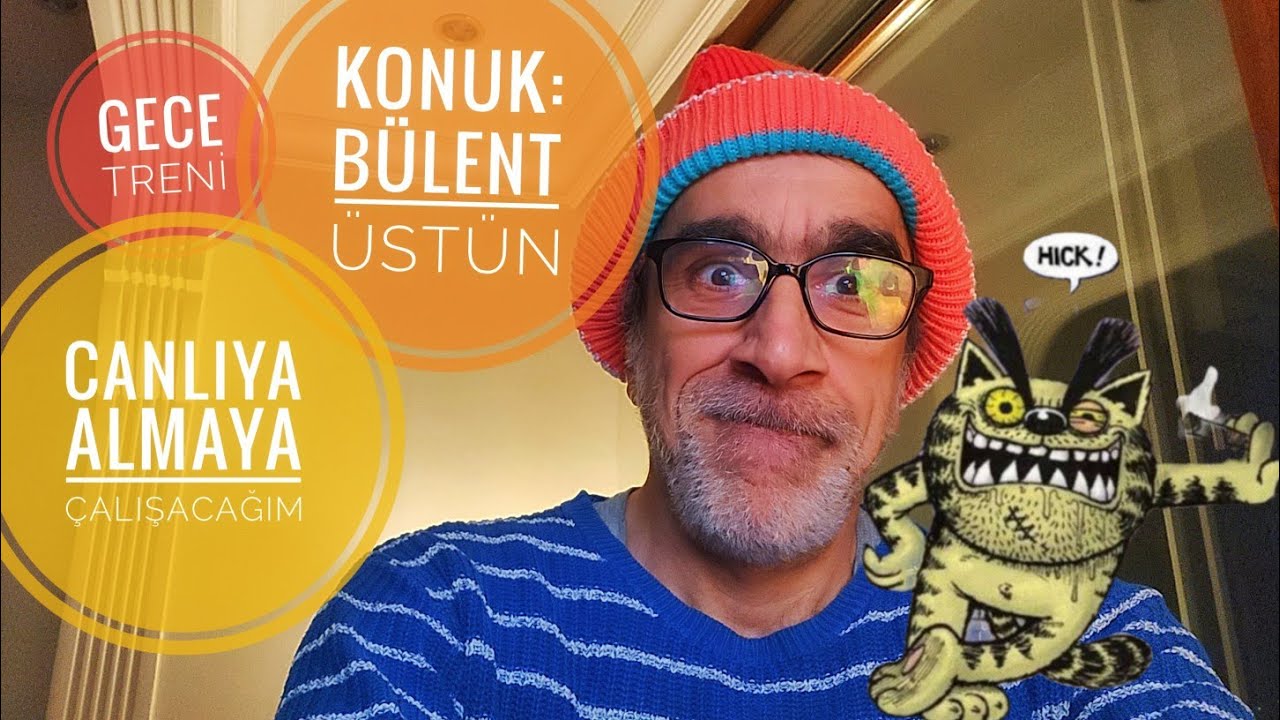 gece treni: konuk Bülent Üstün