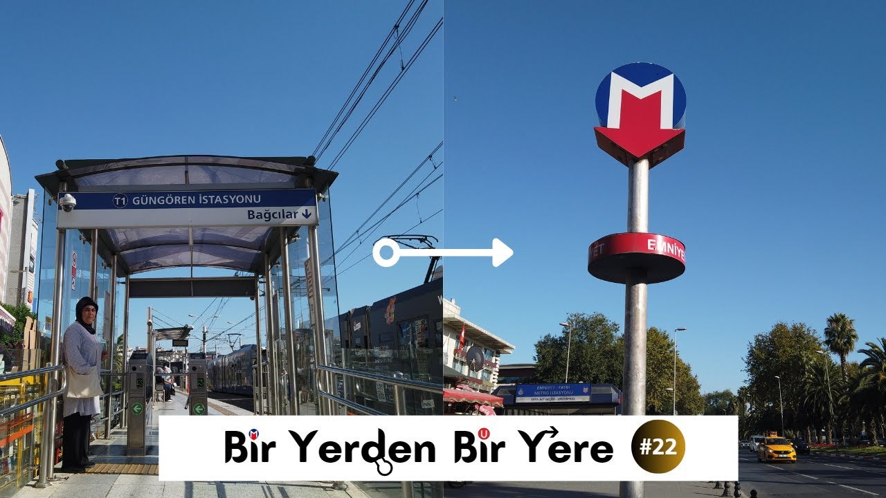 Bir Yerden Bir Yere #22 | Güngören ➡️ Emniyet - Fatih