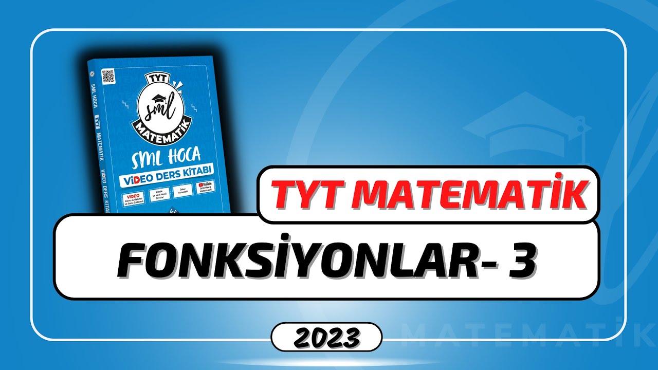 TYT Matematik 2023 | Fonksiyonlar Ders 3 | 9. Hafta | #smlhoca #matematik