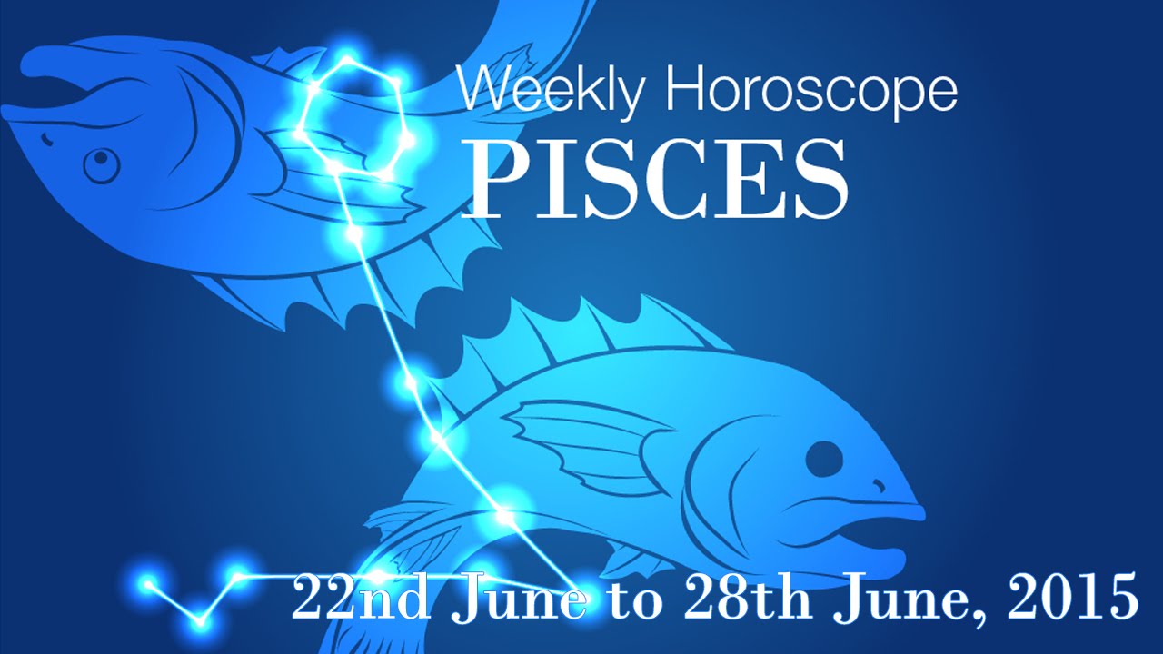 Pisces Weekly Horoscopes From 22nd June 2015