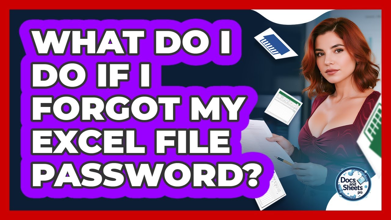 What Do I Do If I Forgot My Excel File Password? - Docs and Sheets Pro