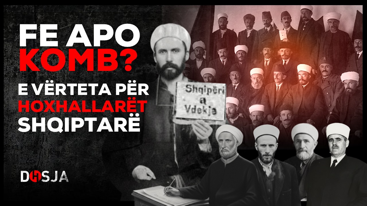 Fe apo Komb? E Vërteta për Hoxhallarët Shqiptarë në Shek. XX - Dosja Historike