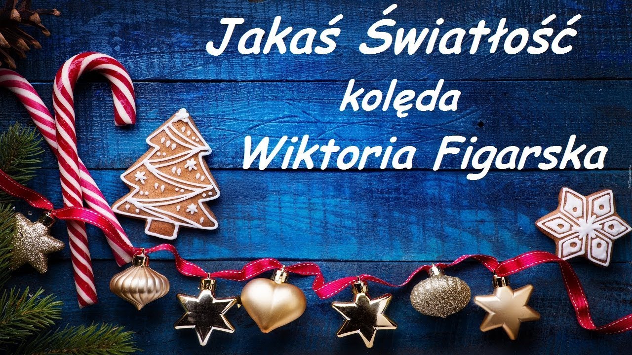 Jakaś Światłość nad Betlejem - kolęda - Wiktoria Figarska