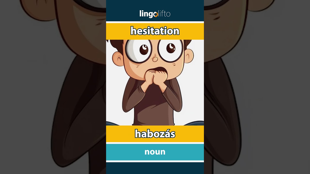 🇬🇧🇭🇺 hesitation - haboz&aacute;s : learn English : tanuljunk angolul : vocabulary builder