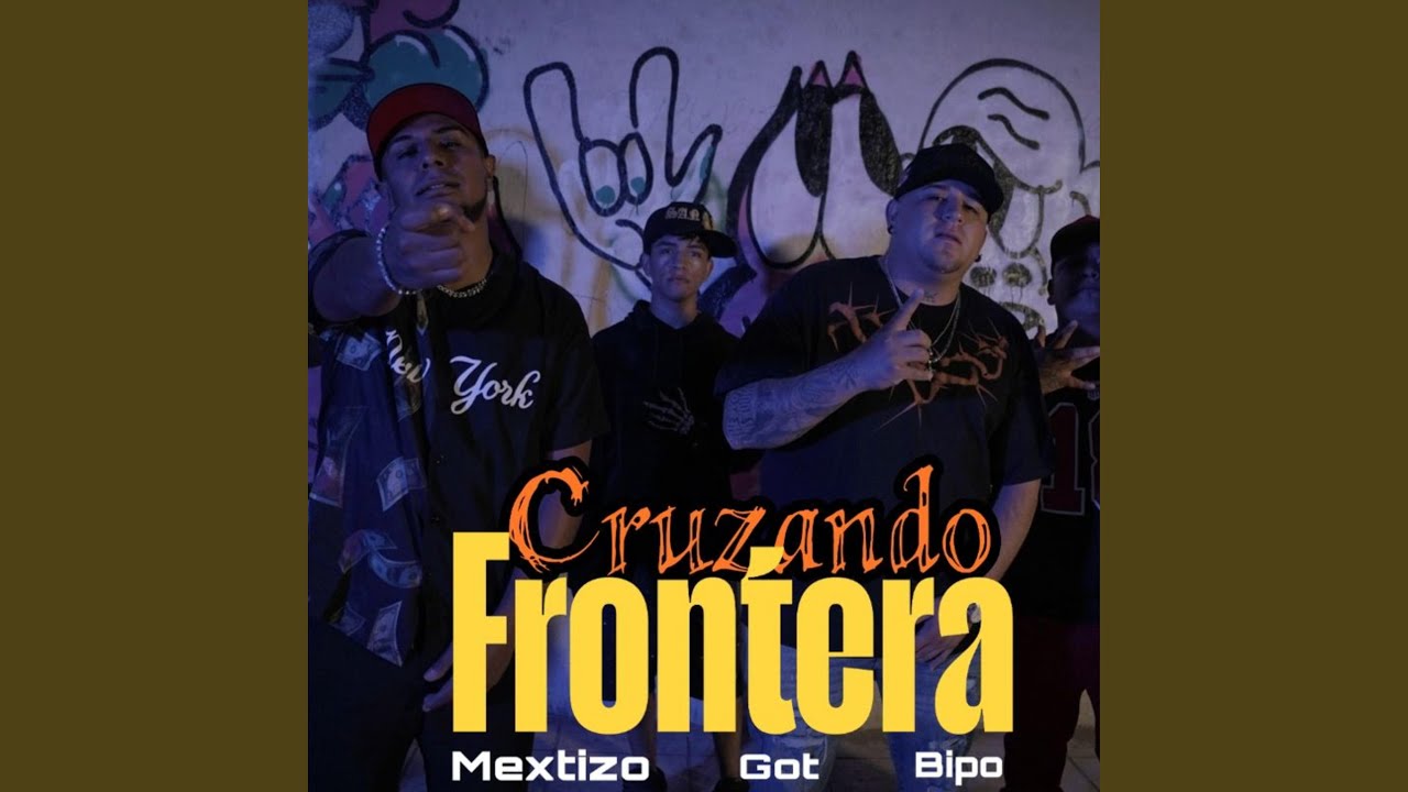 Cruzando Frontera (feat. Got & Bipo)