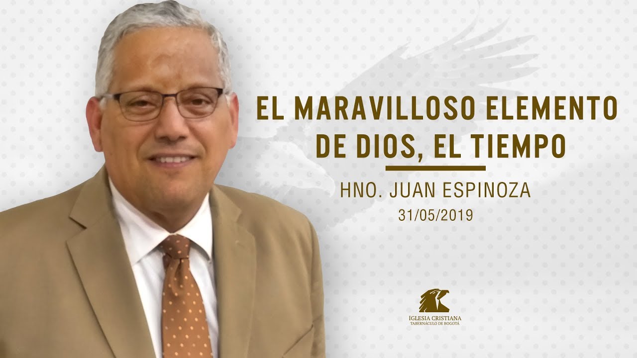 El Maravilloso Elemento de Dios, El tiempo - Juan Espinoza 31/05/2019