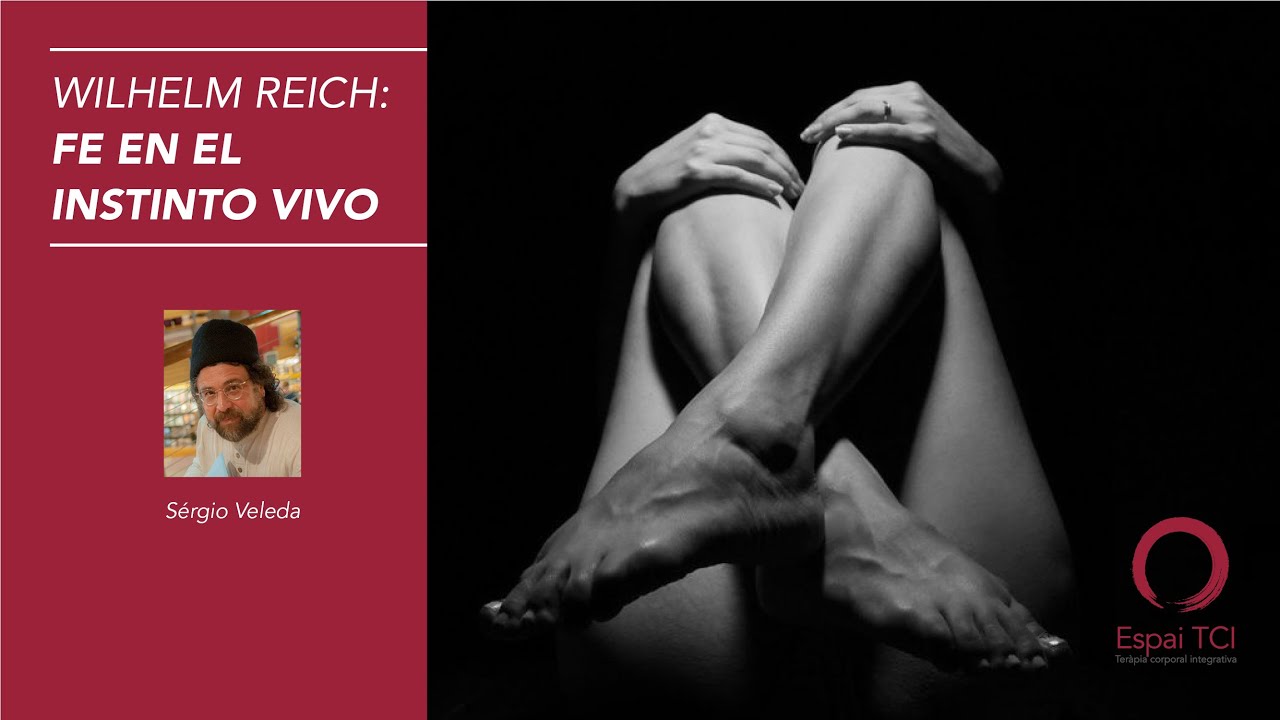 Wilhelm reich: fe en el instinto vivo