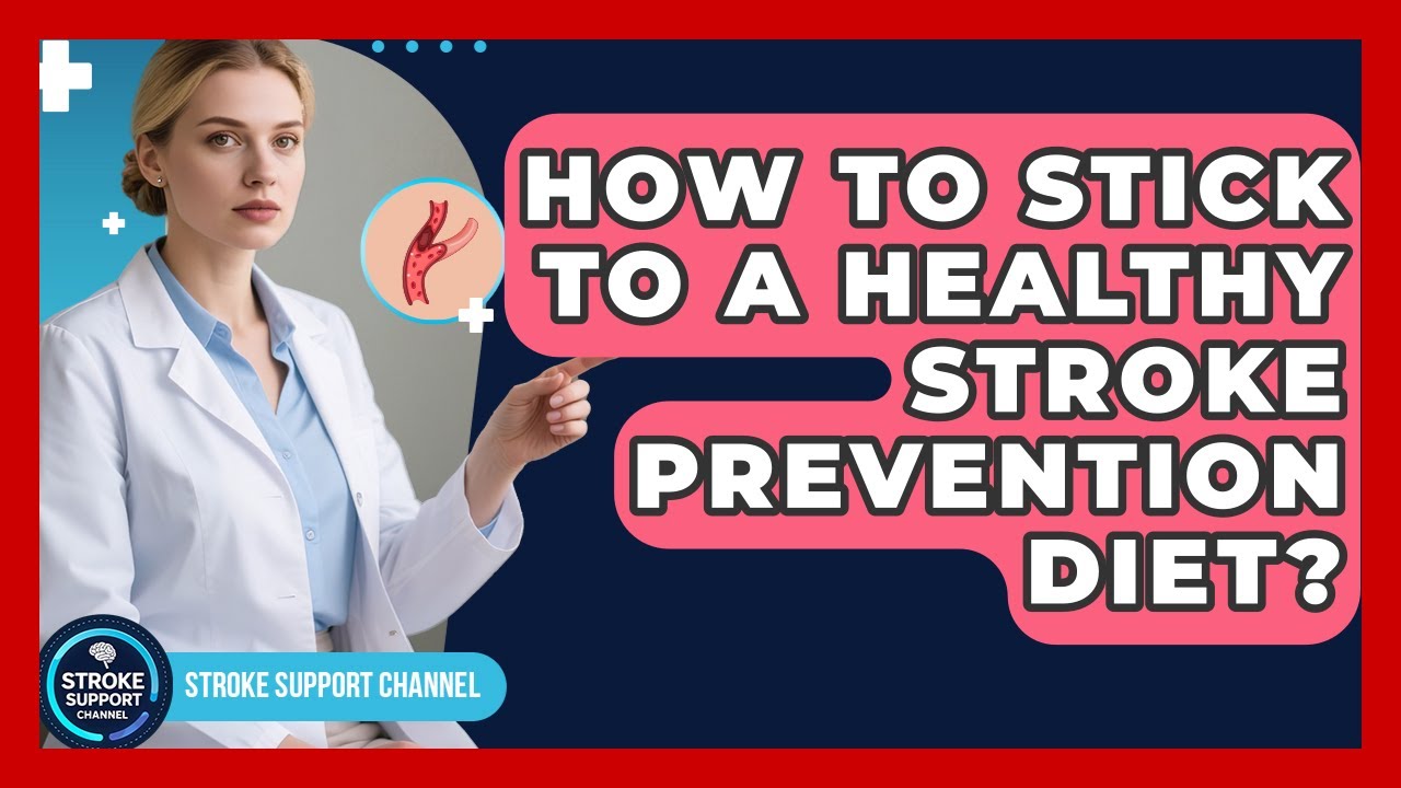 How To Stick To A Healthy Stroke Prevention Diet? - Stroke Support Channel