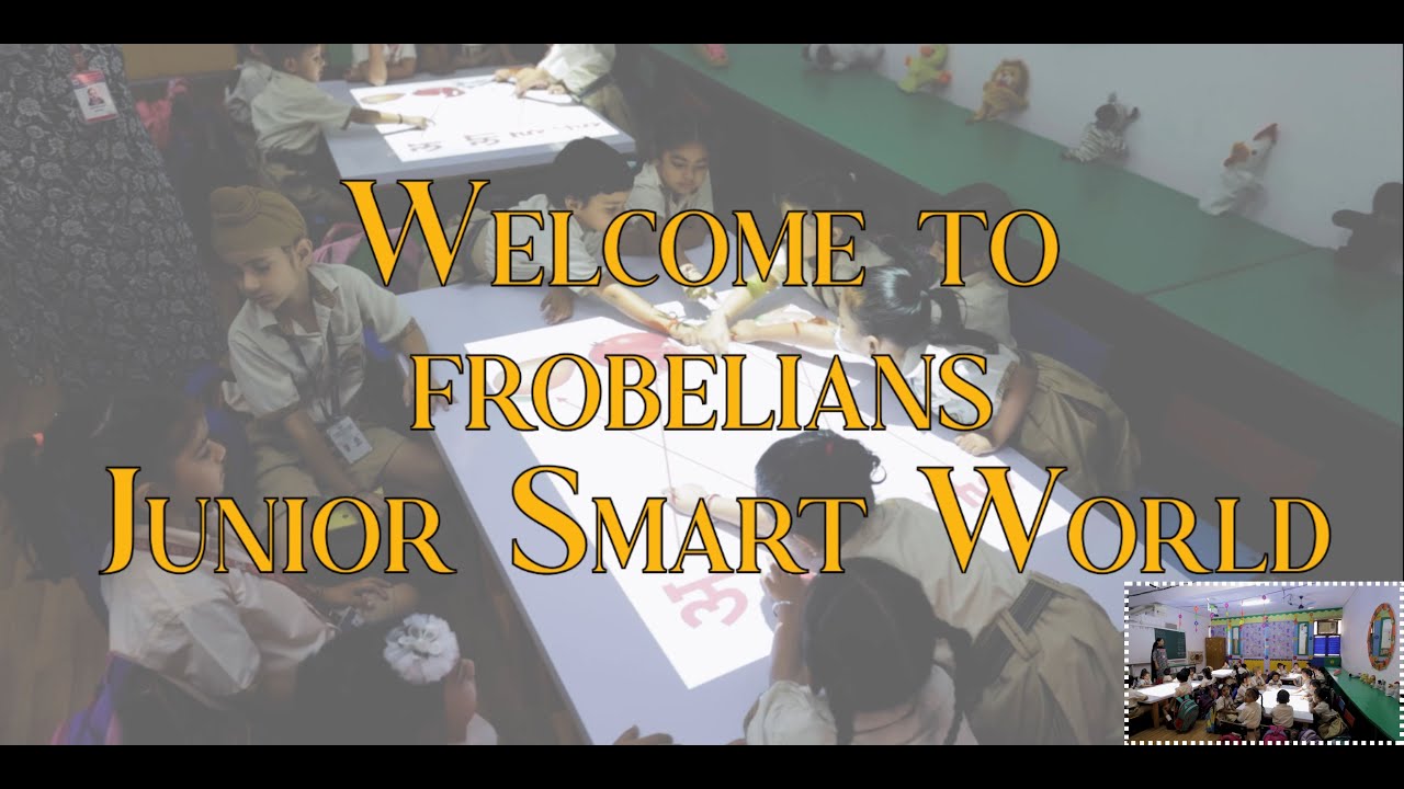 Junior Smart World | SFS | St. Froebel